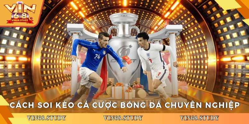 Cách soi kèo cá cược bóng đá chuyên nghiệp