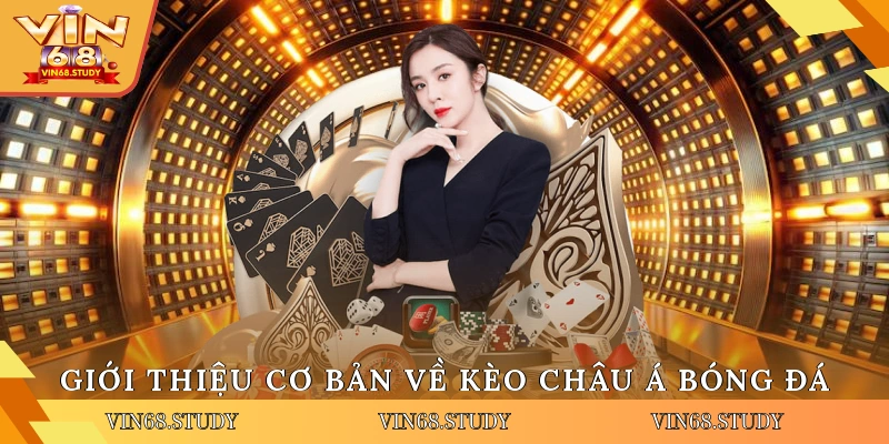 Giới thiệu cơ bản về kèo châu Á bóng đá