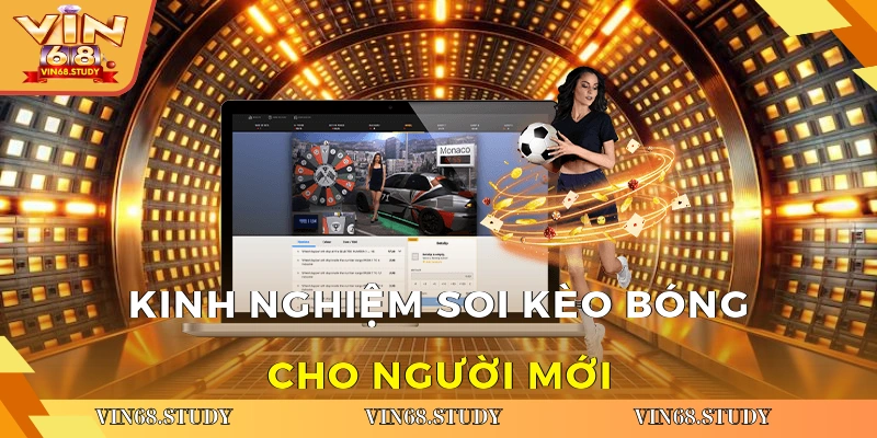 Kinh nghiệm soi kèo bóng cho người mới