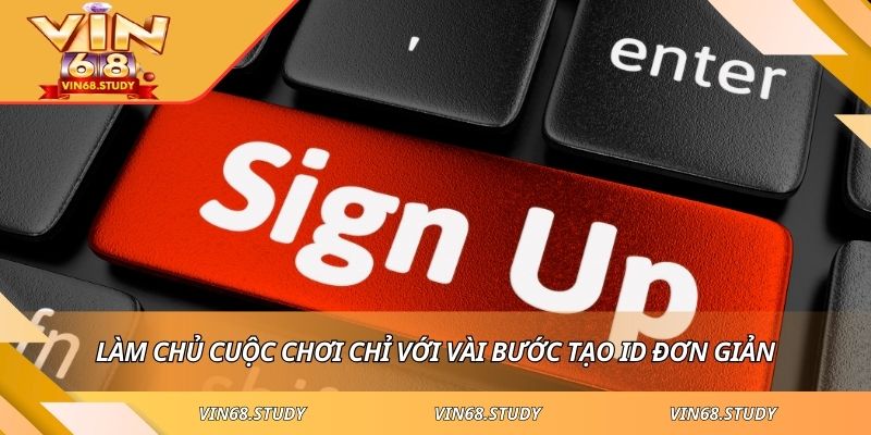 Làm chủ cuộc chơi chỉ với vài bước tạo ID đơn giản