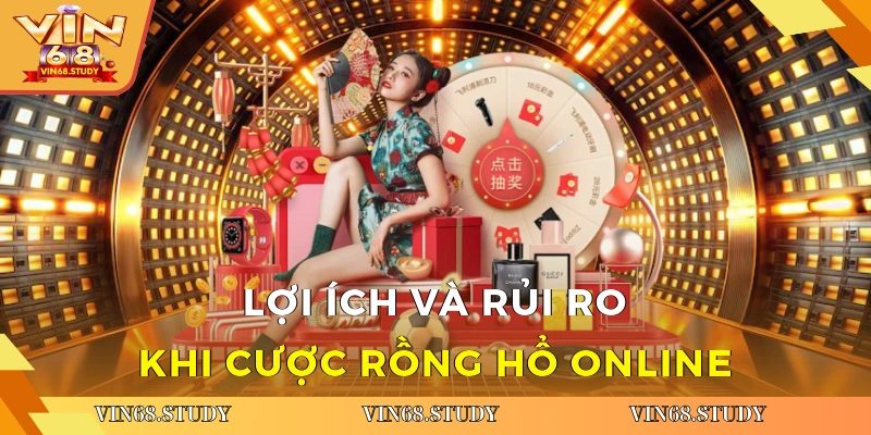 Lợi ích và rủi ro khi dùng mẹo cược Rồng Hổ