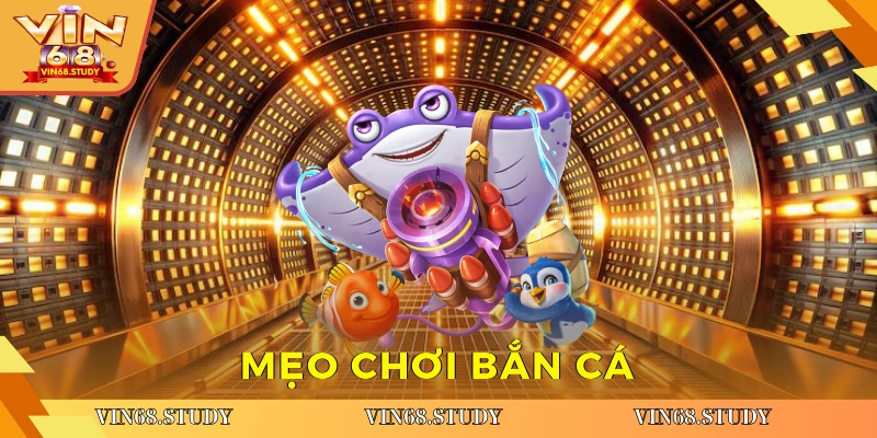 Mẹo chơi bắn cá