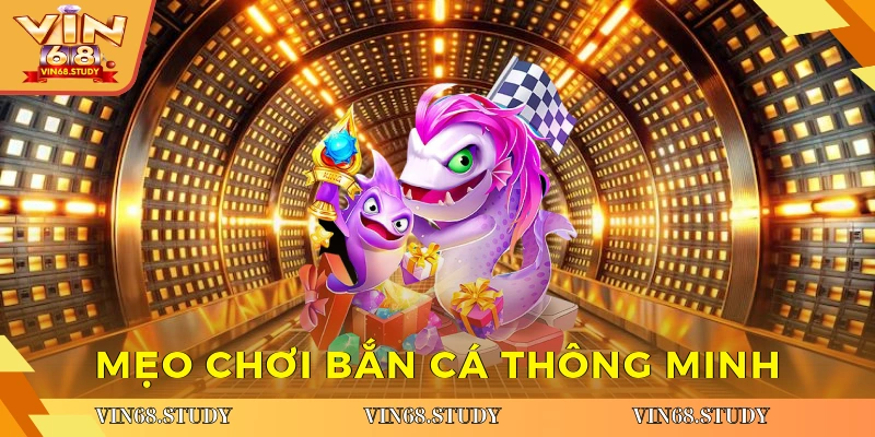 Mẹo chơi bắn cá thông minh