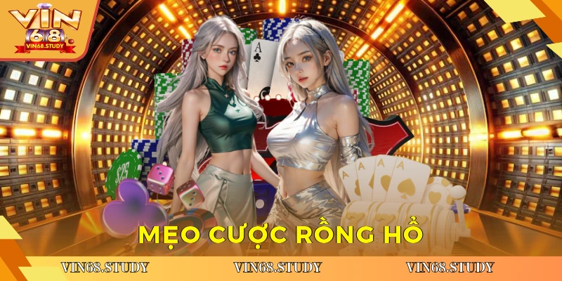 Mẹo cược Rồng Hổ