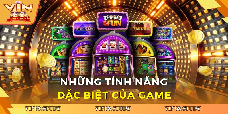 Tính năng đặc biệt của game
